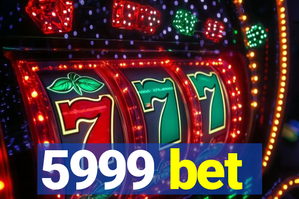 5999 bet